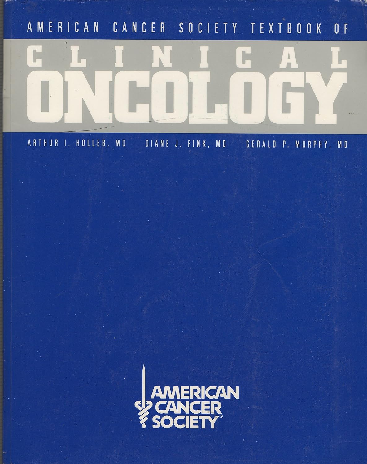 Front cover of the book 'American Cancer Society Textbook of Clinical Oncology' with a blue background, large white title text, author names, and the American Cancer Society logo at the bottom.
[image_link]