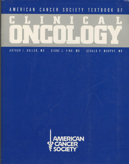 Front cover of the book 'American Cancer Society Textbook of Clinical Oncology' with a blue background, large white title text, author names, and the American Cancer Society logo at the bottom.
[image_link]
