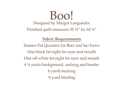 Text-based product information card for the Boo! quilt design by Margot Languedoc, listing finished quilt dimensions and fabric requirements in brown text on a white background.
Photo by ThePatternBasket.com [additional_image_link]