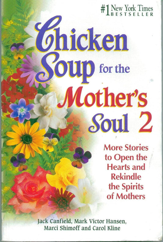 Book cover of 'Chicken Soup for the Mother's Soul 2' with colorful flowers and text.
[image_link]