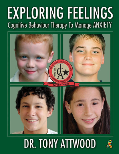 Book cover of 'Exploring Feelings' on Anxiety by Dr. Tony Attwood with four children's faces on a green background.
[image_link]