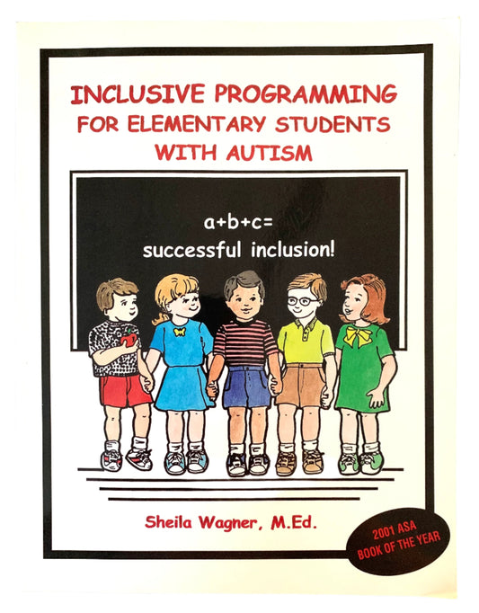 Cover of the book 'Inclusive Programming for Elementary Students with Autism' by Sheila Wagner, M.Ed.
Photo by Karen King [image_link]