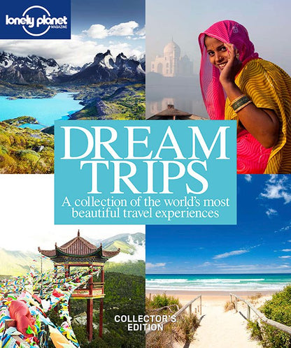 Front cover of Lonely Planet Magazine's 'Dream Trips: A collection of the world's most beautiful travel experiences' Collector's Edition book, featuring a four-panel collage of travel scenes and a central light blue title block.
[additional_image_link]