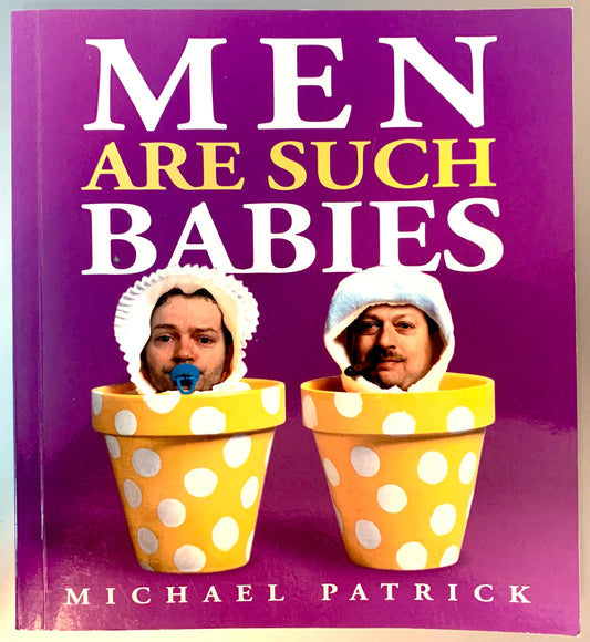 Book cover of 'Men Are Such Babies' by Michael Patrick with two men in baby pots on a purple background.
[image_link]