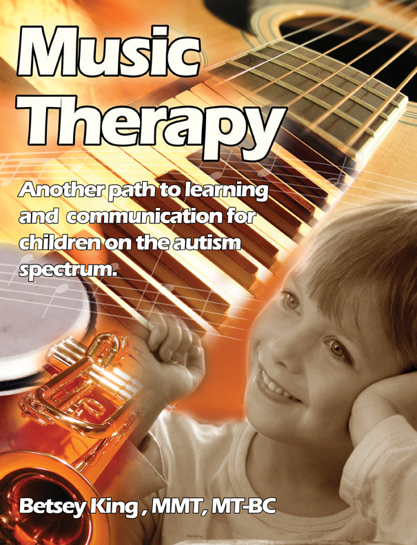 A cover image of a book titled 'Music Therapy: Another path to learning and communication for children on the autism spectrum' by Betsey King, featuring a young child playing a musical instrument.
Photo by Karen King [image_link]