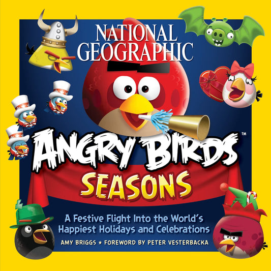 The cover of the National Geographic book 'Angry Birds Seasons' featuring colorful illustrations of the Angry Birds characters in festive attire, with a red bird blowing a trumpet, and other holiday-themed elements.
Photo by National Geographic [image_link]