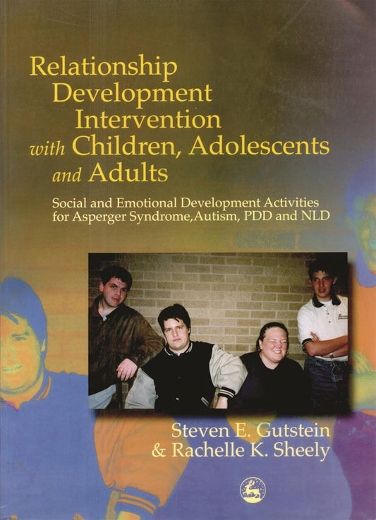 Book cover of 'Relationship Development Intervention with Children, Adolescents and Adults' by Steven F. Gutstein and Rachelle K.
[image_link]