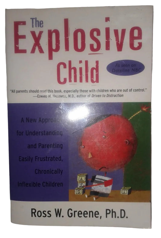 Book cover of 'The Explosive Child' by Ross W. Greene, Ph.D. on a light gray background.
[image_link]