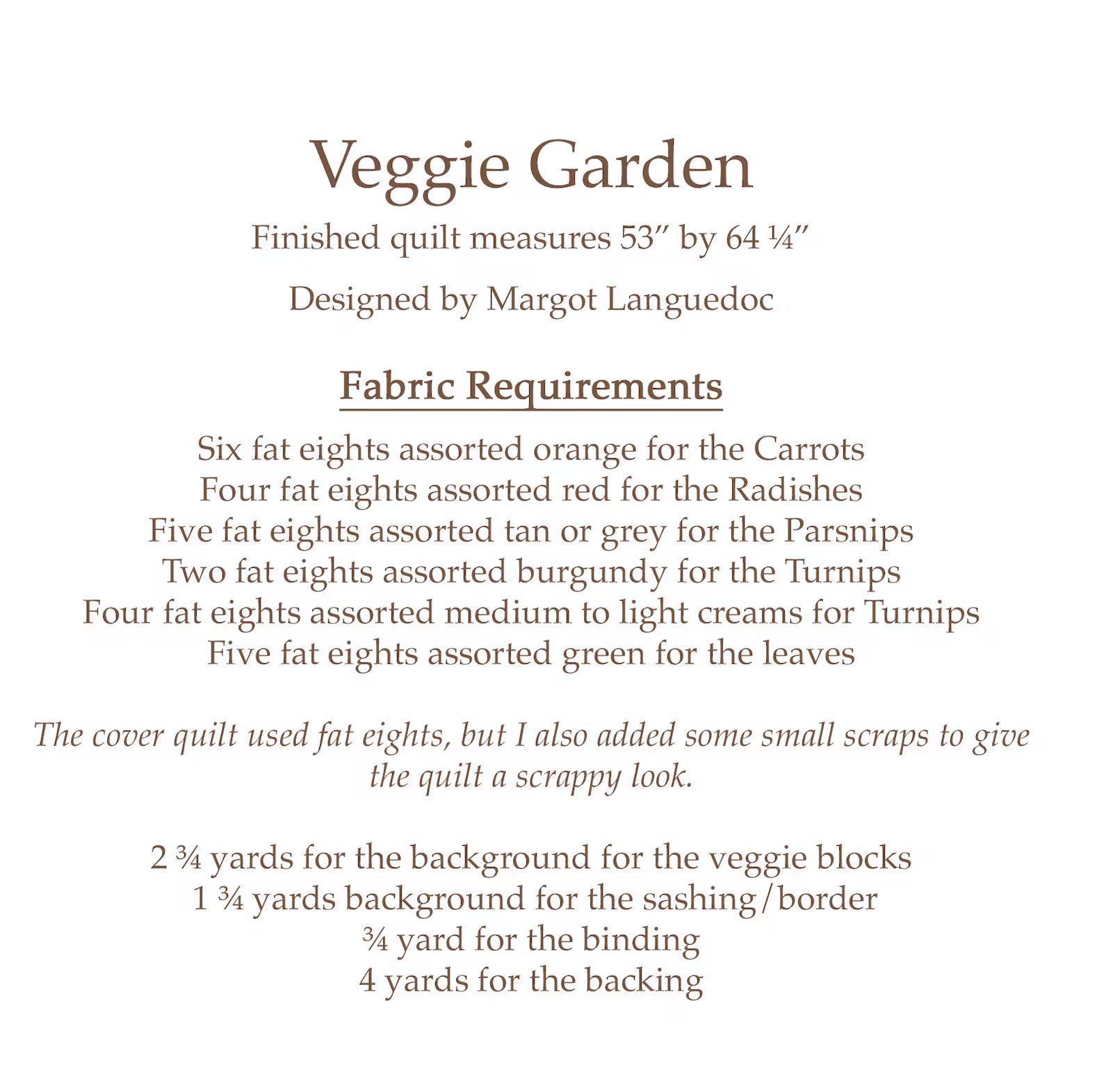 A text-based fabric requirements sheet for a quilt titled 'Veggie Garden,' showing the finished quilt dimensions, designer credit, and lists of fabric colors and yardage needed for the quilt blocks and backing.
Photo by ThePatternBasket.com [additional_image_link]