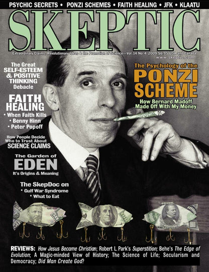 Front cover of Skeptic magazine featuring a large portrait of a man holding a cigarette, with the title 'SKEPTIC' across the top and multiple article headlines including 'The Psychology of the Ponzi Scheme' and 'Faith Healing.'.
[additional_image_link]