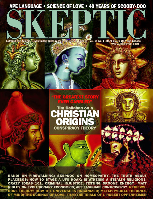 Front cover of Skeptic magazine, Volume 15, No. 1, featuring multiple religious and cultural artwork panels with the title 'SKEPTIC' in large green letters and a central red box reading 'The Greatest Story Ever Garbled' and 'Tim Callahan on a Christian Origins Conspiracy Theory'.
[image_link]