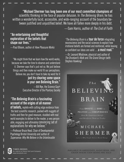 A book cover for 'The Believing Brain' by Michael Shermere, shown against a dark gray background with white text and a white border. The cover includes several review quotes from prominent thinkers and scientists, along with the book title, author name, and publisher logos at the bottom.
[additional_image_link]