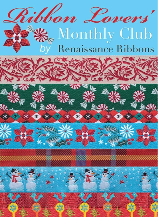 Promotional banner for 'Ribbon Lovers' Monthly Club' by Renaissance Ribbons, showcasing a series of festive patterned ribbons including red and white floral motifs, green and red candy canes, holiday diamond patterns, snowflakes, snowmen, and plaid.
Photo by RenaissanceRibbons.com [image_link]